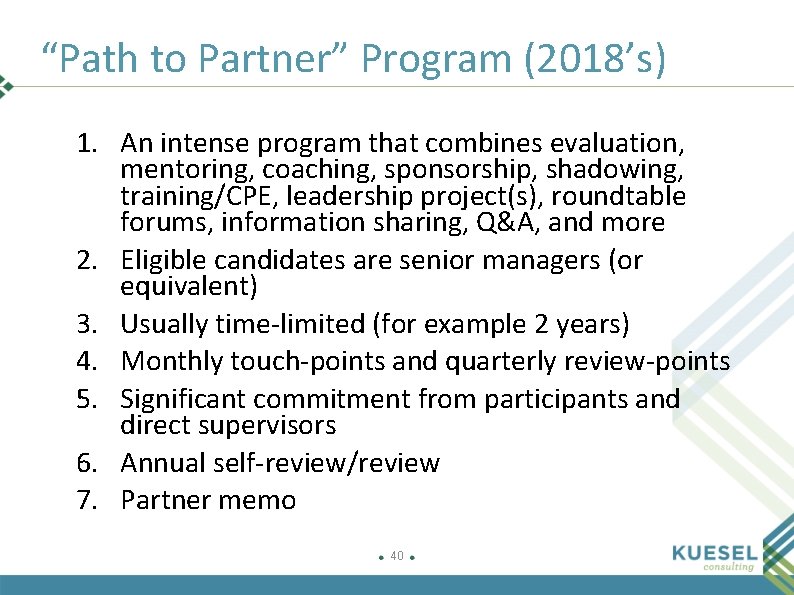 “Path to Partner” Program (2018’s) 1. An intense program that combines evaluation, mentoring, coaching,