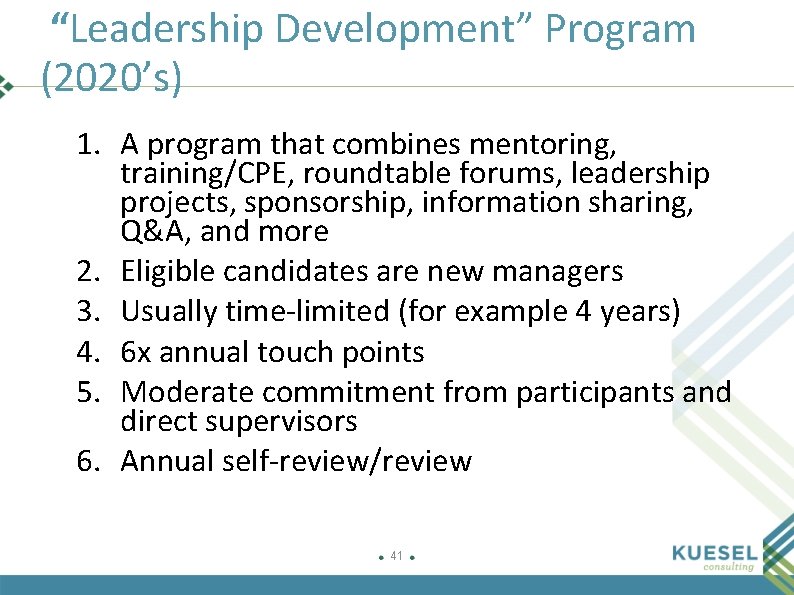 “Leadership Development” Program (2020’s) 1. A program that combines mentoring, training/CPE, roundtable forums, leadership