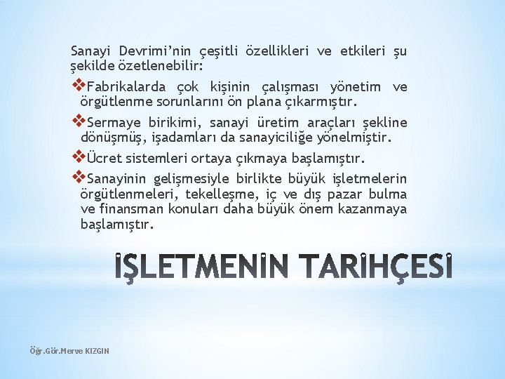 Sanayi Devrimi’nin çeşitli özellikleri ve etkileri şu şekilde özetlenebilir: v. Fabrikalarda çok kişinin çalışması