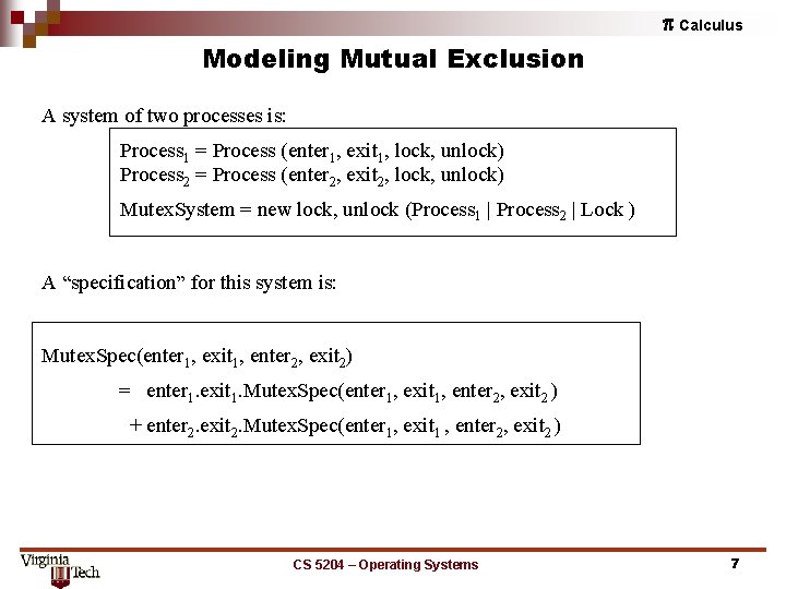 p Calculus Modeling Mutual Exclusion A system of two processes is: Process 1 =