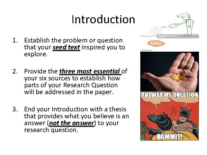 Introduction 1. Establish the problem or question that your seed text inspired you to