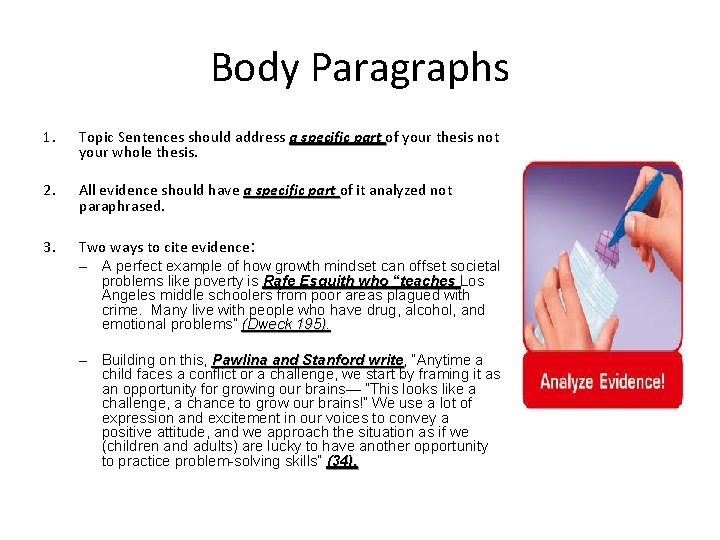 Body Paragraphs 1. Topic Sentences should address a specific part of your thesis not