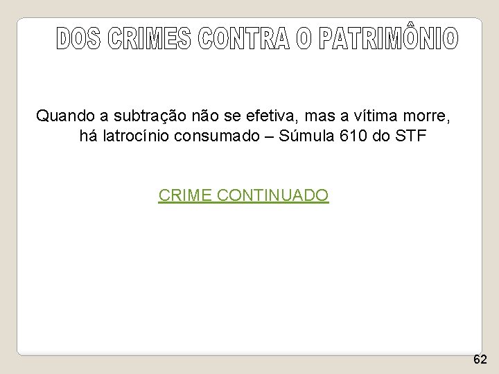 Quando a subtração não se efetiva, mas a vítima morre, há latrocínio consumado –