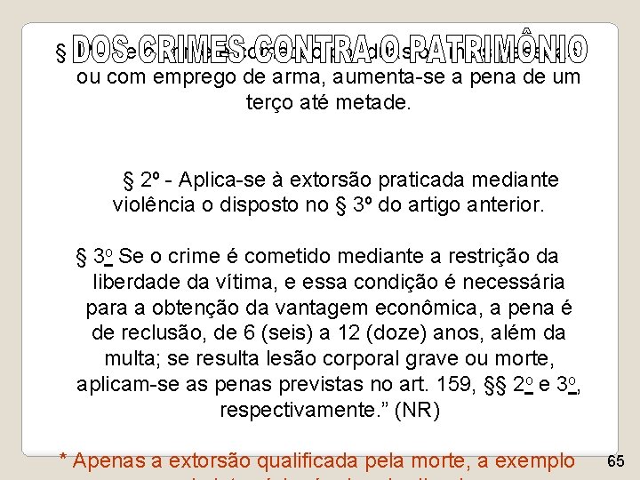 § 1º - Se o crime é cometido por duas ou mais pessoas, ou