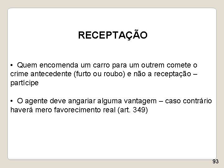 RECEPTAÇÃO • Quem encomenda um carro para um outrem comete o crime antecedente (furto