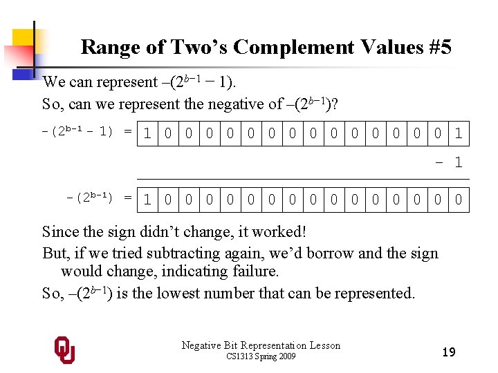 Range of Two’s Complement Values #5 We can represent –(2 b− 1 − 1). Range of Two’s Complement Values #5 We can represent –(2 b− 1 − 1).