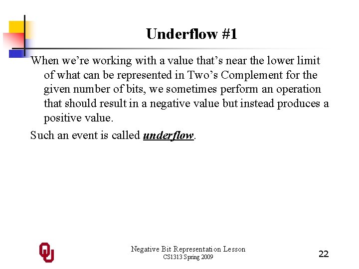 Underflow #1 When we’re working with a value that’s near the lower limit of Underflow #1 When we’re working with a value that’s near the lower limit of