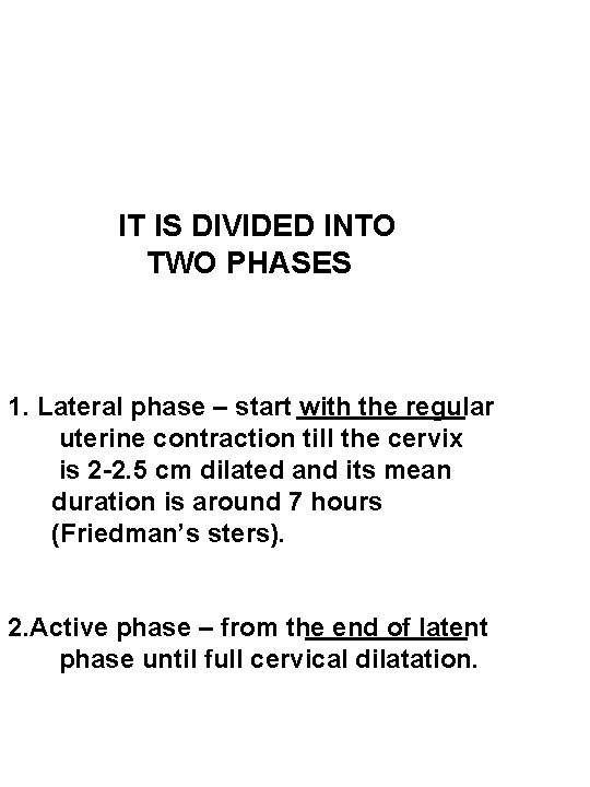 IT IS DIVIDED INTO TWO PHASES 1. Lateral phase – start with the regular