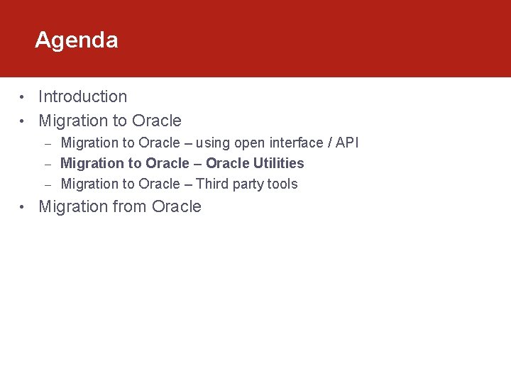 Agenda • Introduction • Migration to Oracle – using open interface / API –
