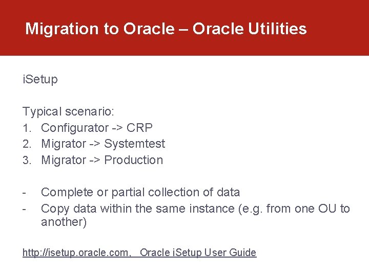 Migration to Oracle – Oracle Utilities i. Setup Typical scenario: 1. Configurator -> CRP