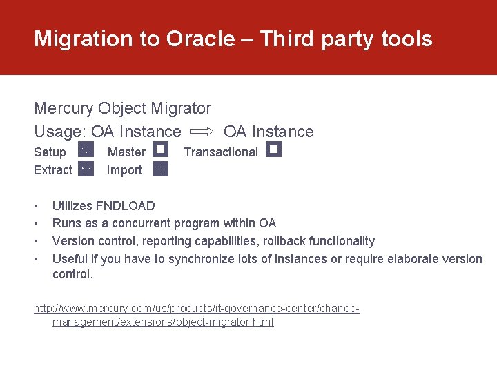 Migration to Oracle – Third party tools Mercury Object Migrator Usage: OA Instance Setup
