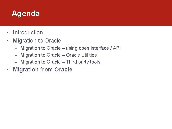 Agenda • Introduction • Migration to Oracle – using open interface / API –