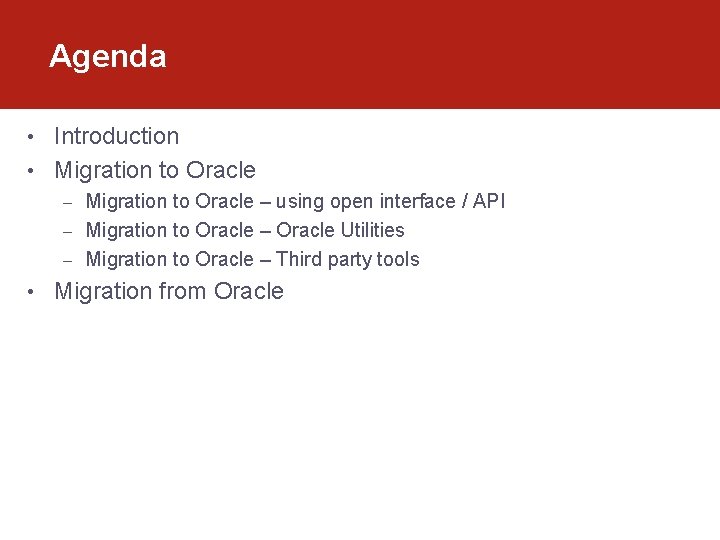 Agenda • Introduction • Migration to Oracle – using open interface / API –