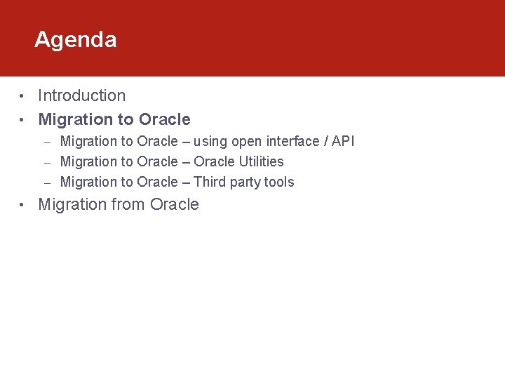 Agenda • Introduction • Migration to Oracle – using open interface / API –