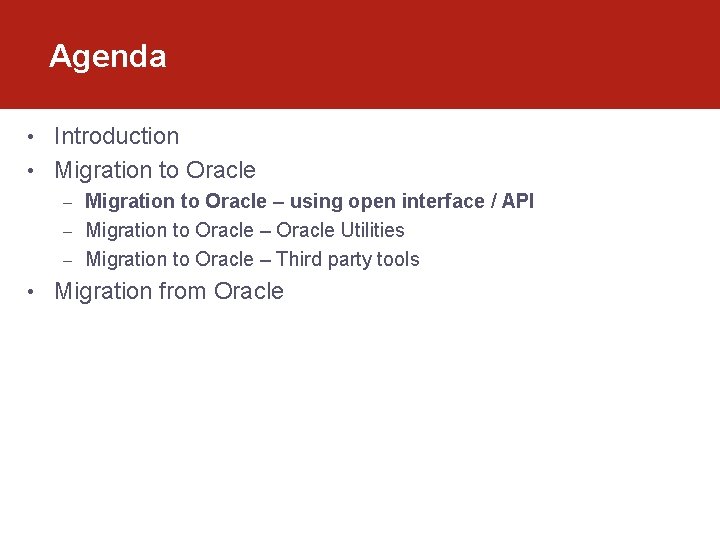 Agenda • Introduction • Migration to Oracle – using open interface / API –