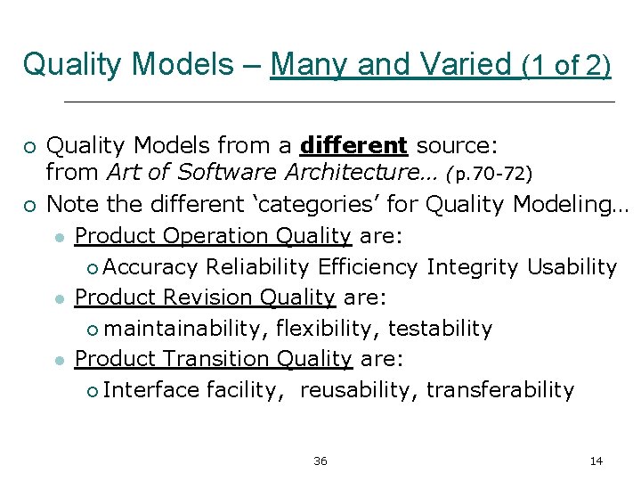 Quality Models – Many and Varied (1 of 2) ¡ ¡ Quality Models from