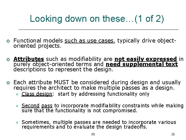 Looking down on these…(1 of 2) ¡ Functional models such as use cases, typically