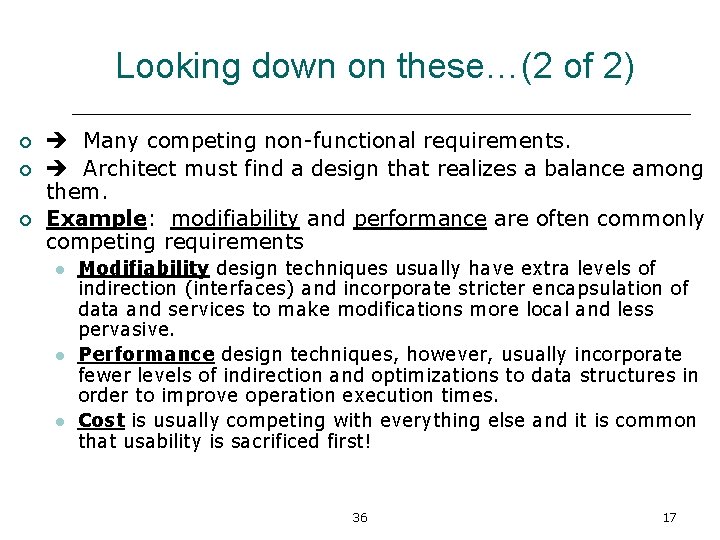 Looking down on these…(2 of 2) ¡ ¡ ¡ Many competing non-functional requirements. Architect