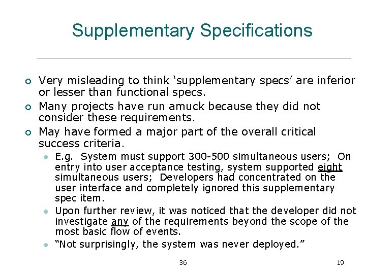 Supplementary Specifications ¡ ¡ ¡ Very misleading to think ‘supplementary specs’ are inferior or