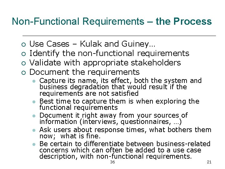 Non-Functional Requirements – the Process ¡ ¡ Use Cases – Kulak and Guiney… Identify