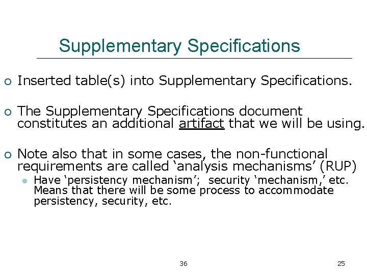 Supplementary Specifications ¡ Inserted table(s) into Supplementary Specifications. ¡ The Supplementary Specifications document constitutes