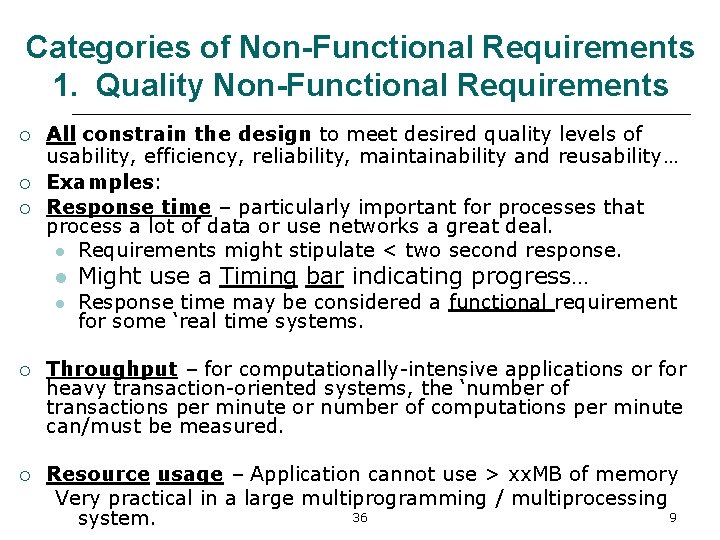 Categories of Non-Functional Requirements 1. Quality Non-Functional Requirements ¡ ¡ ¡ All constrain the