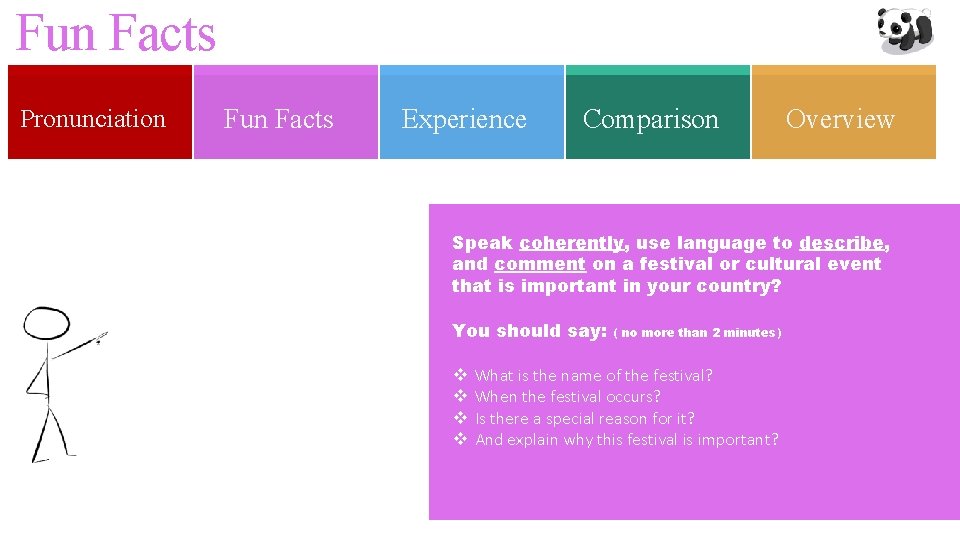 Fun Facts Pronunciation Fun Facts Experience Comparison Overview Speak coherently, use language to describe,