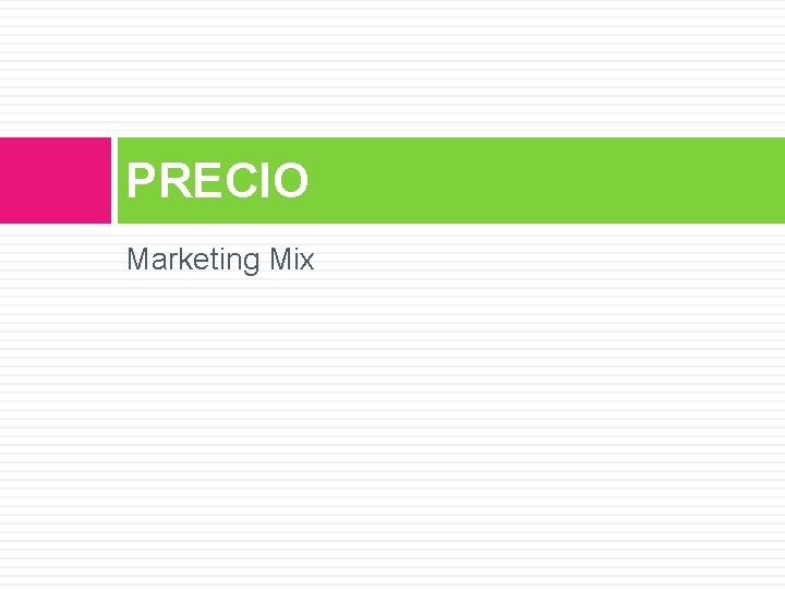 PRECIO Marketing Mix 