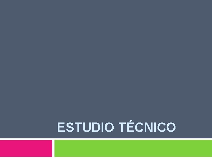 ESTUDIO TÉCNICO 