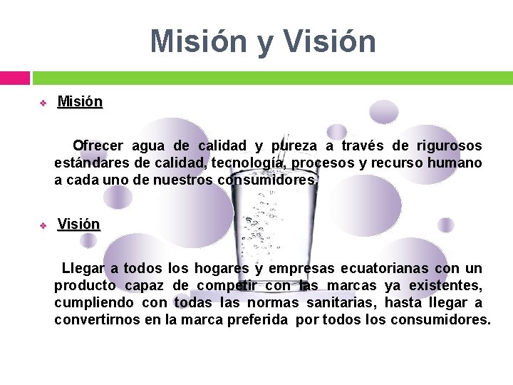 Misión y Visión v Misión Ofrecer agua de calidad y pureza a través de