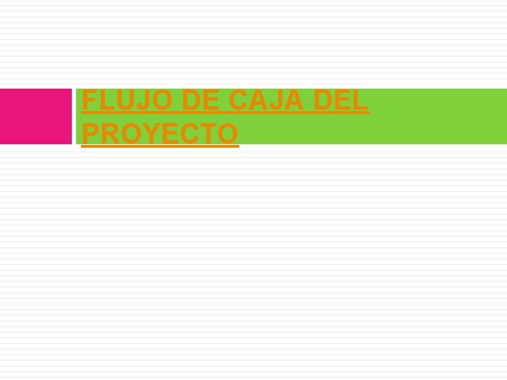 FLUJO DE CAJA DEL PROYECTO 