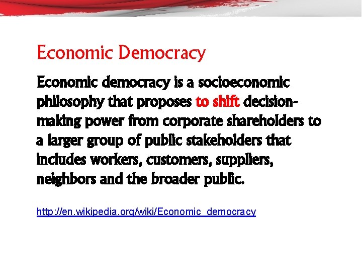 Economic Democracy Economic democracy is a socioeconomic philosophy that proposes to shift decisionmaking power