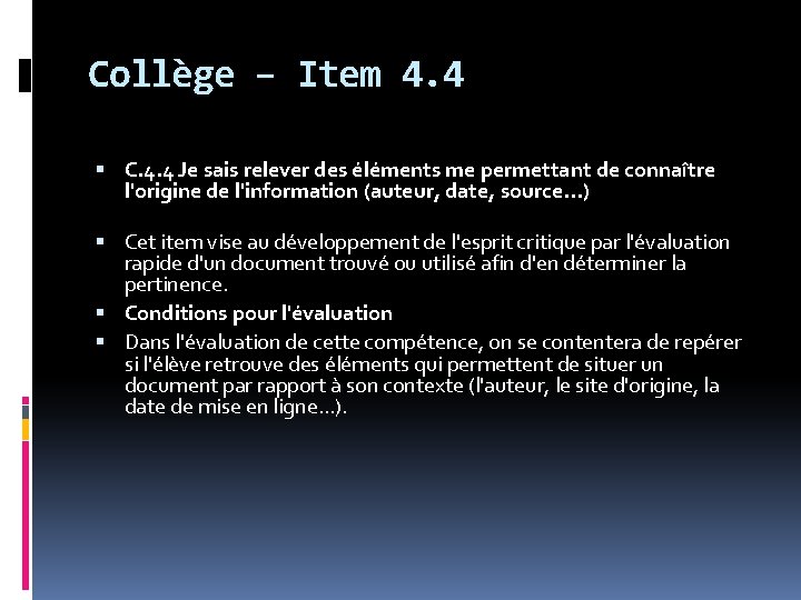 Collège – Item 4. 4 C. 4. 4 Je sais relever des éléments me