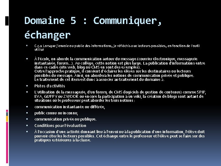 Domaine 5 : Communiquer, échanger C. 5. 1 Lorsque j'envoie ou publie des informations,