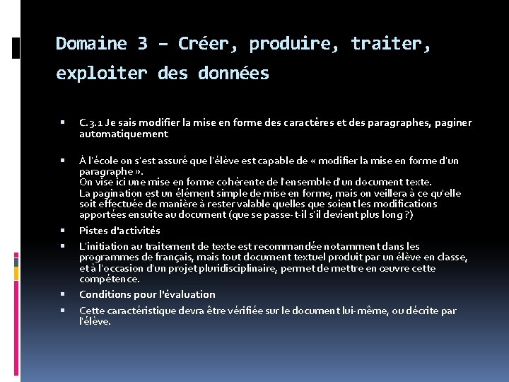 Domaine 3 – Créer, produire, traiter, exploiter des données C. 3. 1 Je sais