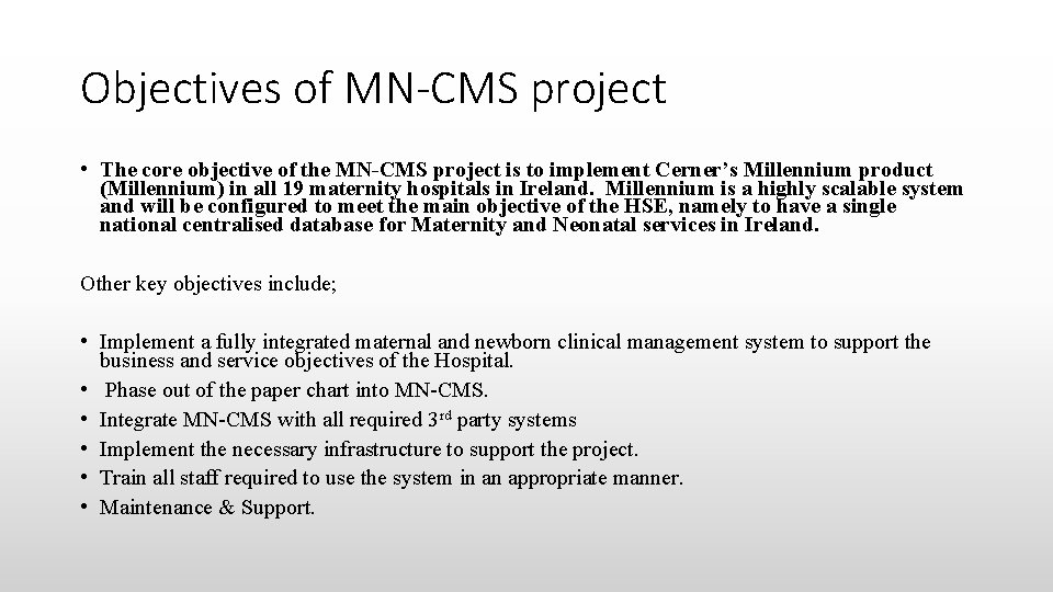 Objectives of MN-CMS project • The core objective of the MN-CMS project is to