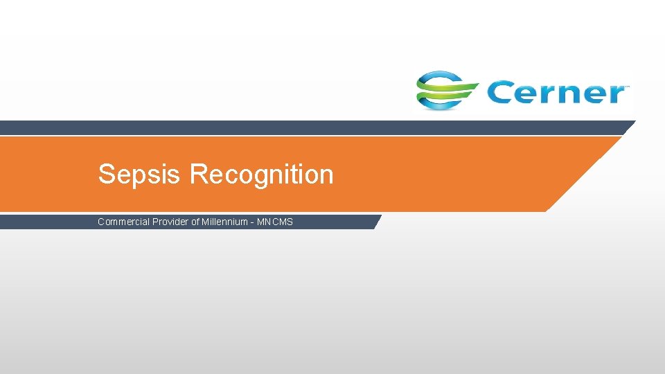 Sepsis Recognition Commercial Provider of Millennium - MNCMS 