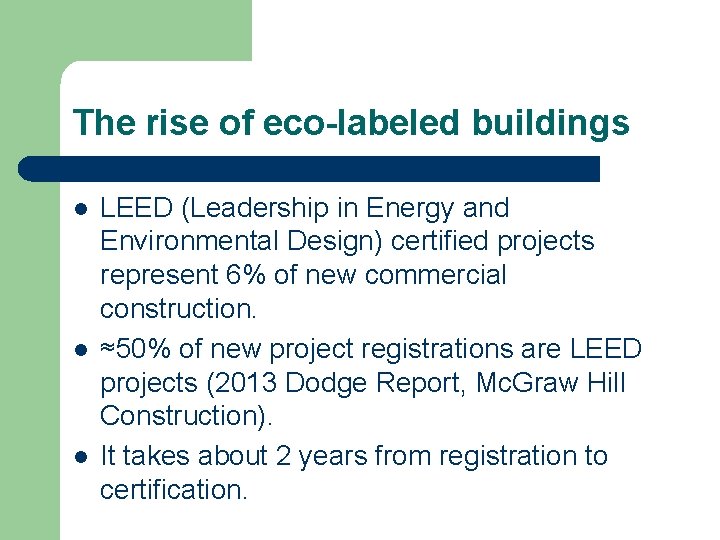 The rise of eco-labeled buildings l l l LEED (Leadership in Energy and Environmental
