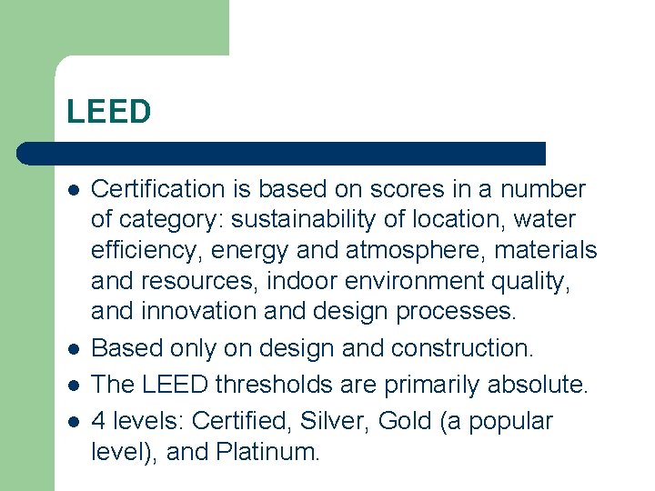 LEED l l Certification is based on scores in a number of category: sustainability