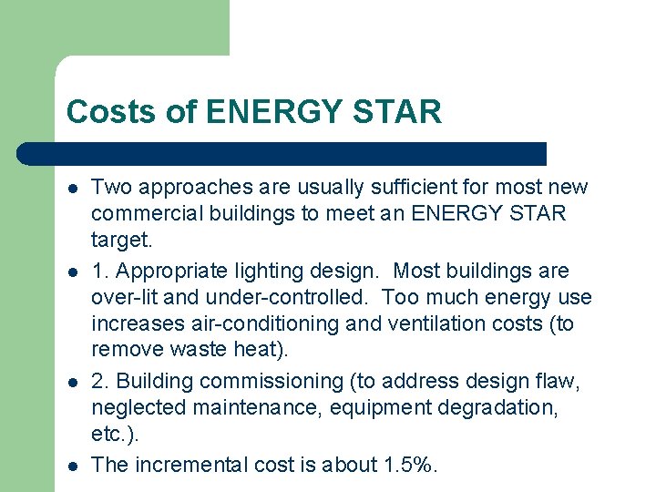Costs of ENERGY STAR l l Two approaches are usually sufficient for most new