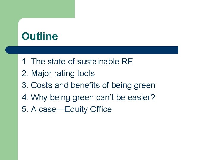 Outline 1. The state of sustainable RE 2. Major rating tools 3. Costs and