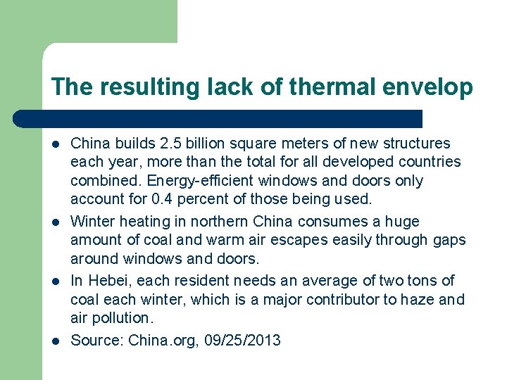 The resulting lack of thermal envelop l l China builds 2. 5 billion square