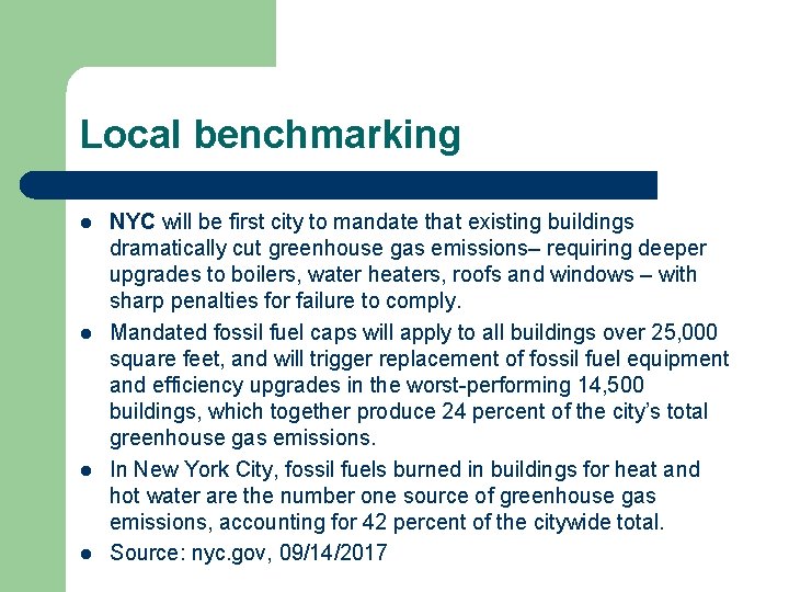 Local benchmarking l l NYC will be first city to mandate that existing buildings