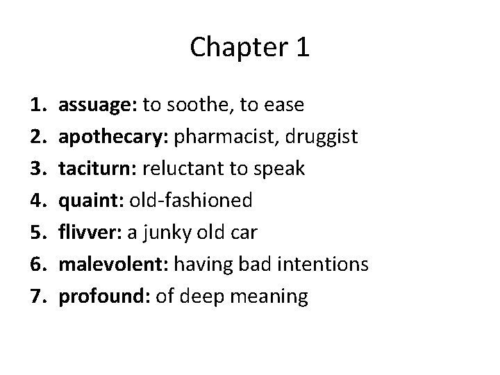 Chapter 1 1. 2. 3. 4. 5. 6. 7. assuage: to soothe, to ease