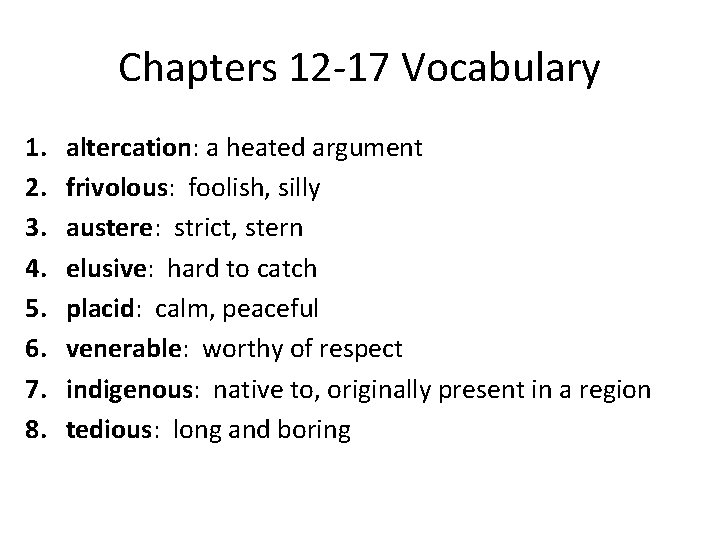 Chapters 12 -17 Vocabulary 1. 2. 3. 4. 5. 6. 7. 8. altercation: a