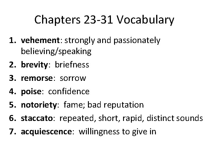 Chapters 23 -31 Vocabulary 1. vehement: strongly and passionately believing/speaking 2. brevity: briefness 3.