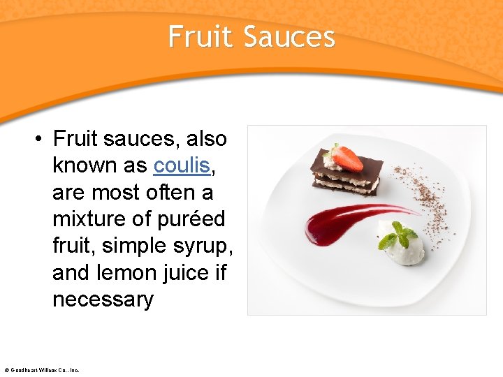 Fruit Sauces • Fruit sauces, also known as coulis, are most often a mixture