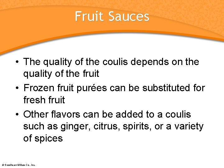 Fruit Sauces • The quality of the coulis depends on the quality of the