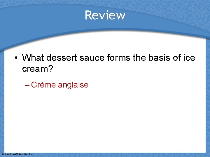 Review • What dessert sauce forms the basis of ice cream? – Crème anglaise