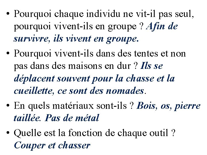  • Pourquoi chaque individu ne vit-il pas seul, pourquoi vivent-ils en groupe ?